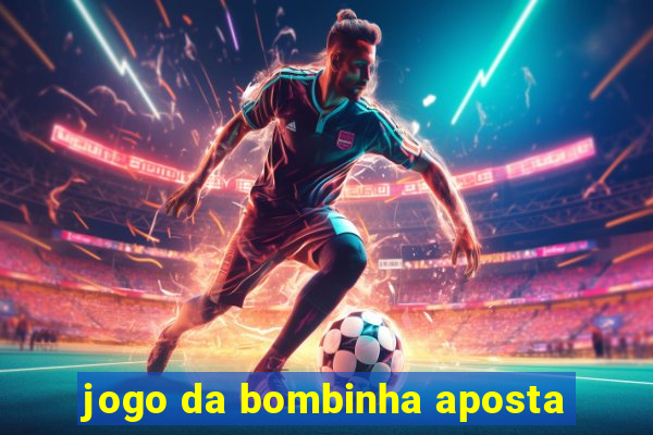 jogo da bombinha aposta